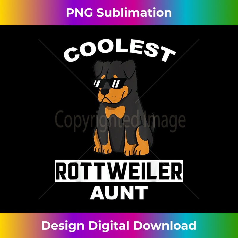 Coolest Rottweiler Aunt Funny Dog - Timeless PNG Sublimation Download - Chic, Bold, and Uncompromising