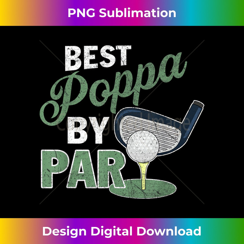 Mens Funny Best Poppa By Par Father's Day Golf Lover Golfer - Deluxe PNG Sublimation Download - Animate Your Creative Concepts