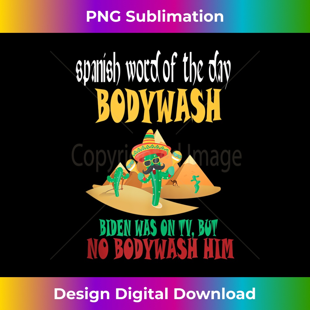 Funny Spanish Pun Word Biden Was On TV But No BODYWASH Him Tank Top - Eco-Friendly Sublimation PNG Download - Customize with Flair
