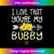 I Love That You're My Bubby Grandma Gifts Mothers Day - Contemporary PNG Sublimation Design - Tailor-Made for Sublimation Craftsmanship