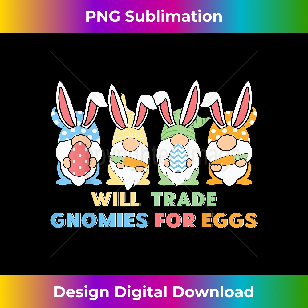 Will Trade Gnomies for Candy Teacher Easter Day - Vibrant Sublimation Digital Download - Infuse Everyday with a Celebratory Spirit