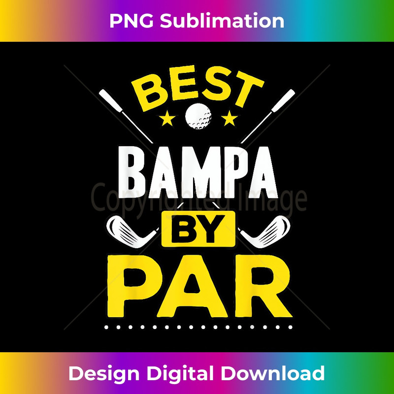 Best Bampa By Par Golf Bampa Gift - Sublimation-Optimized PNG File - Reimagine Your Sublimation Pieces