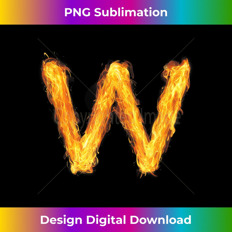 Letter W Sign Alphabet Last Name Consonants Fire Flame Gift - Sophisticated PNG Sublimation File - Chic, Bold, and Uncompromising
