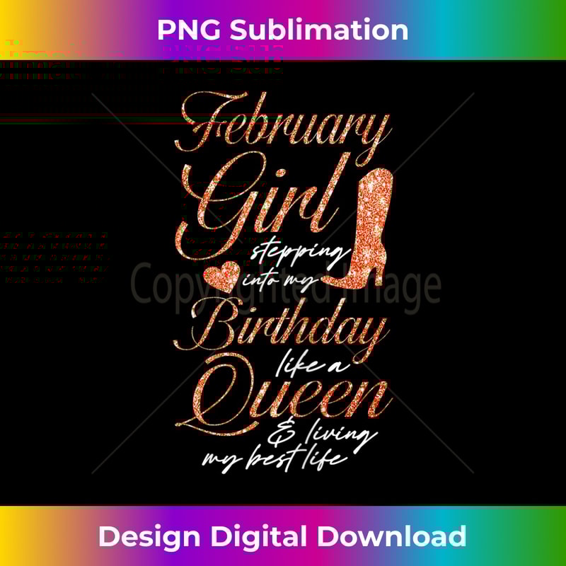 Womens February Girl Stepping Into My Birthday Like Queen - Innovative PNG Sublimation Design - Immerse in Creativity with Every Design