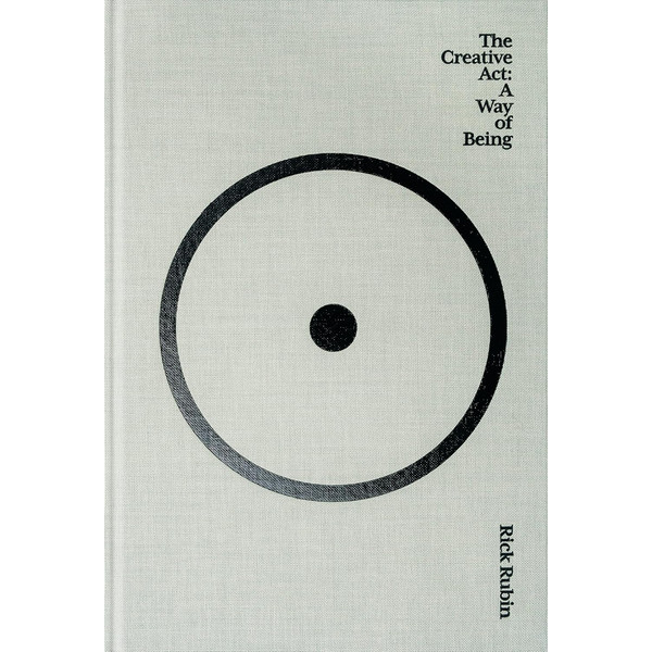 Rick Rubin - The Creative Act_ A Way of Being-Penguin Press (2023).jpg