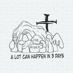 A Lot Can Happen In 3 Days Jesus Easter SVG