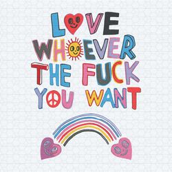 love whoever the fuck you want svg
