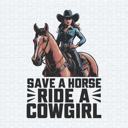 save a horse ride a cowgirl lesbian quote png