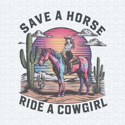 save a horse ride a cowgirl pride month png