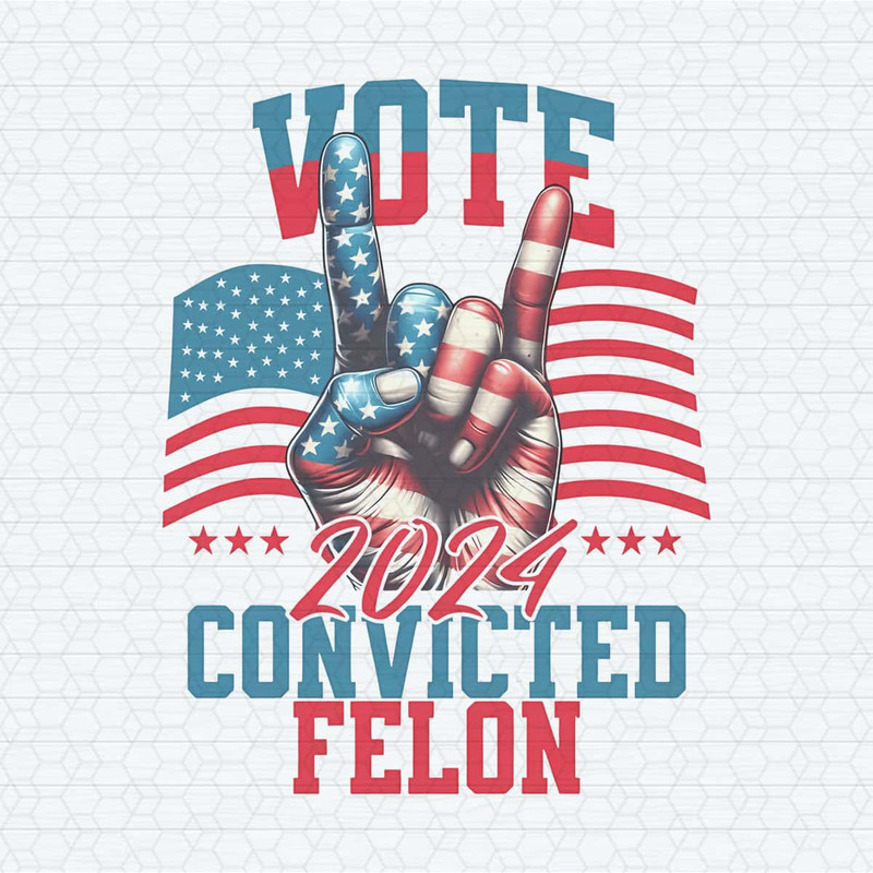 Vote Convicted Felon 2024 America Election PNG.jpg