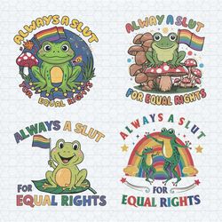 always a slut for equal rights lgbtq pride svg