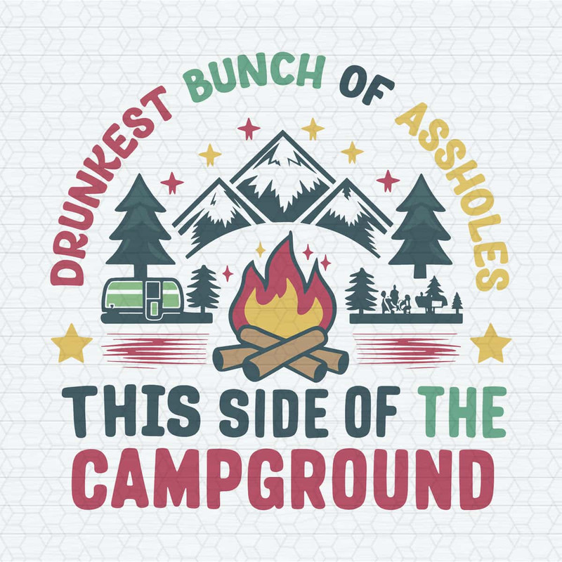 Drunkest Bunch Of Assholes Funny Camping SVG.jpg