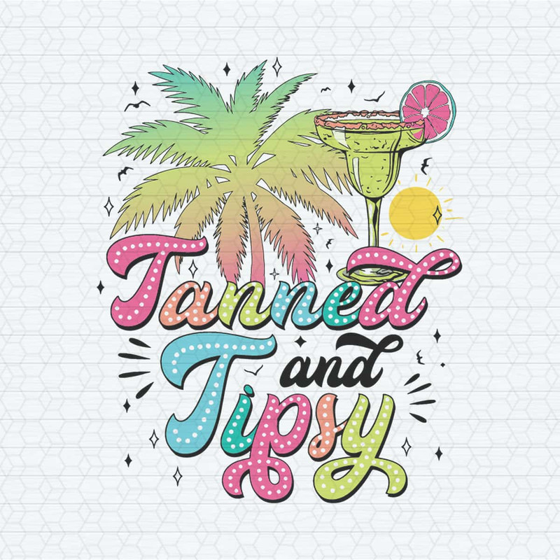Tanned And Tipsy Beach Vacation SVG.jpg