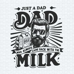 funny dad who always came back with the milk svg1