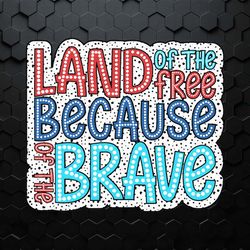 land of the free because of the brave dalmatian dots svg1