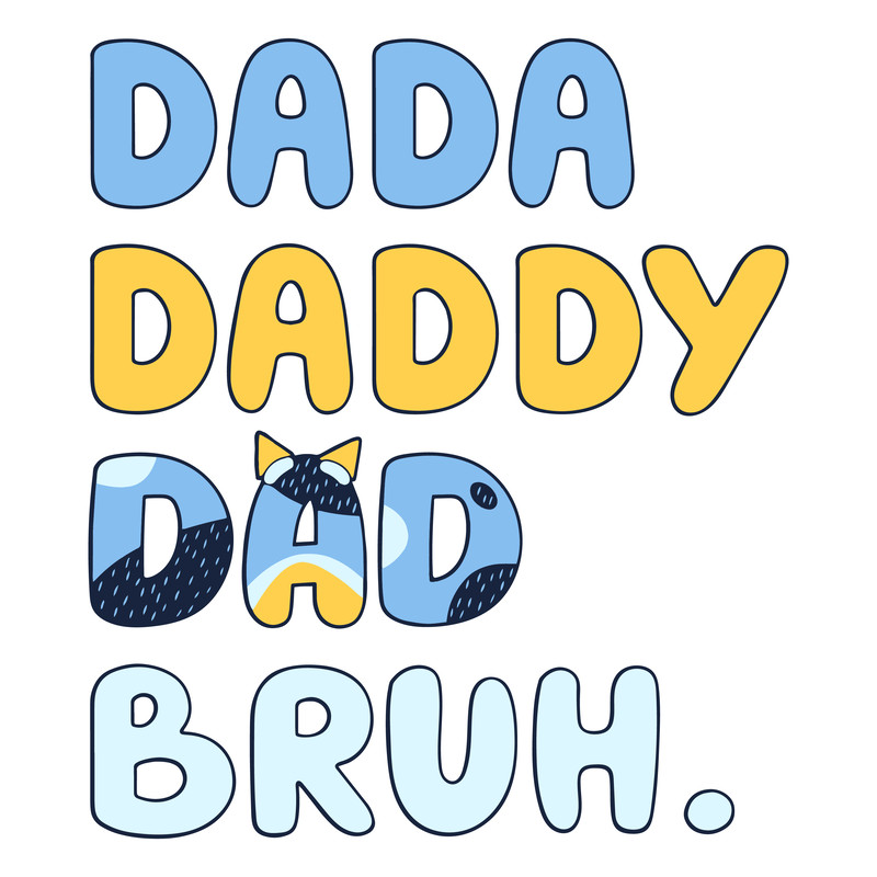 Bluey Dada Daddy Dad Bruh Happy Fathers Day SVG.png