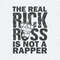 The Real Rick Ross Is Not A Rapper SVG.jpg