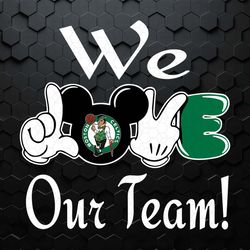 mickey we love our team boston celtics svg