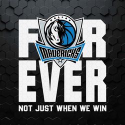 mavericks forever fan not just when we win svg