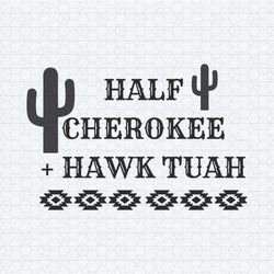 retro half cherokee and hawk tuah svg