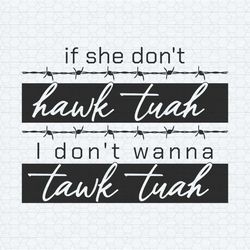retro if she don't hawk tuah i don't wanna talk tuah svg