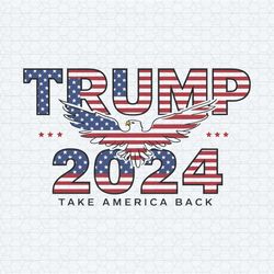 trump 2024 take america back president svg
