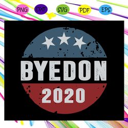bye don 2020 svg, anti trump svg for silhouette, files for cricut, svg, dxf, eps, png instant download