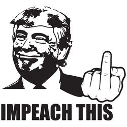 donald trump giving the middle finger svg, trump impeach this, funny trump svg