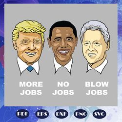 donald trump more jobs obama no jobs funny svg for support trump 2024