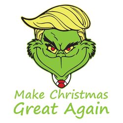 grinch trump make christmas great again svg keep america safe svg