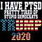 I Have Ptsd Pretty Stupid Democrats Trump 2020 SVG.jpg