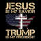 Jesus Is My Savior Trump Is My President Tee Trump SVG I Support Trump SVG.jpg