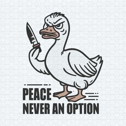 trending funny meme duck off peace never an option svg