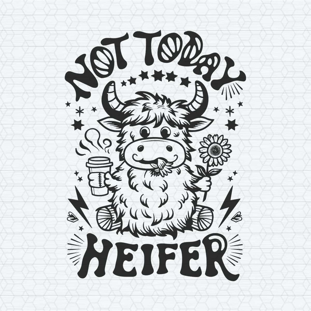 ChampionSVG-Not-Today-Heifer-Coffee-lover-Highland-Cow-SVG.jpg