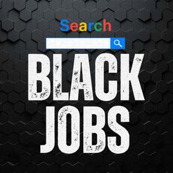 search black jobs funny statement svg