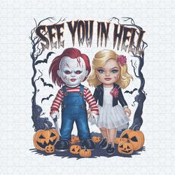 retro see you in hell chucky and tiffany halloween png