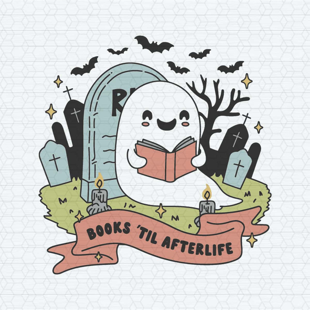 Books Til Afterlife Bookish Halloween Ghost SVG.jpg