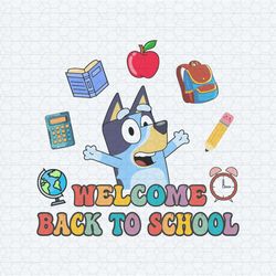welcome back to school bluey cartoon svg