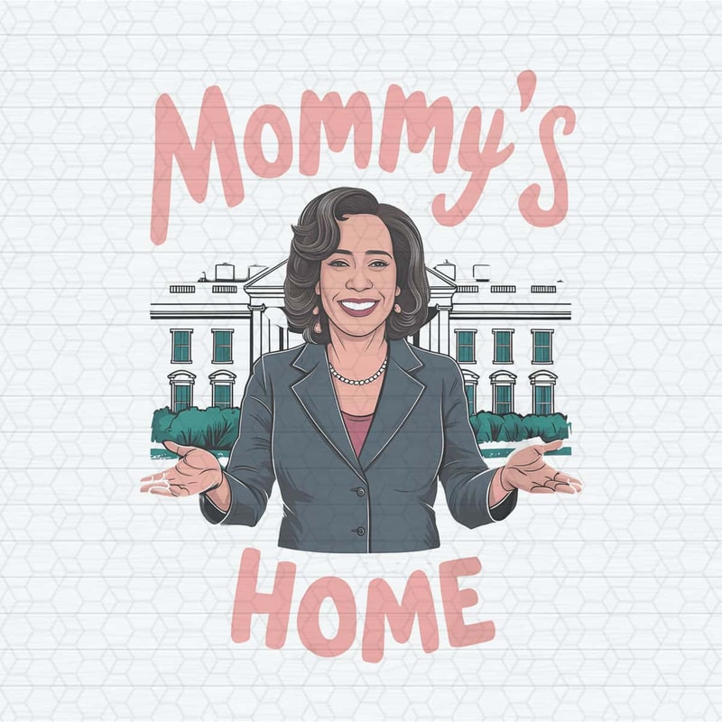 ChampionSVG-Funny-Kamala-Harris-Mommys-Home-Png.jpg