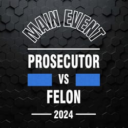main event prosecutor vs felon 2024 svg