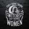 Girl Power They Don’t Burn Witches Women SVG.jpg