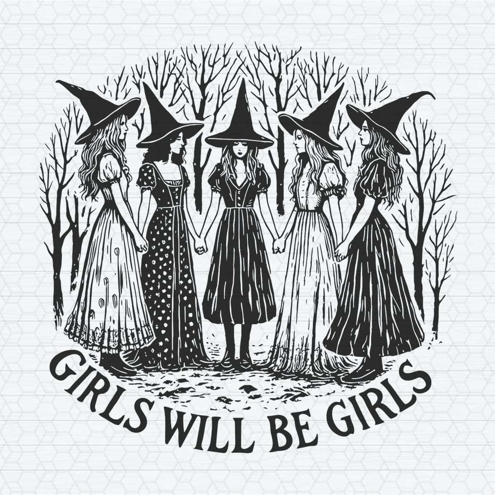 Girls Will Be Girls Witchy Feminist SVG.jpg