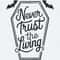 Never Trust the Living Goth SVGs Witch SVG.jpg