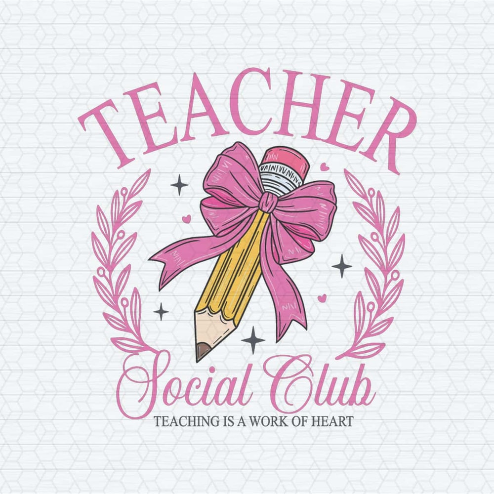 ChampionSVG-Coquette-Teacher-Social-Club-Teacher-Is-A-Work-Of-Heart-Svg.jpg