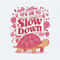 ChampionSVG-Turtle-Funny-It’s-Ok-To-Slow-Down-PNG.jpg