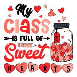 my class is full of sweet hearts teacher svg