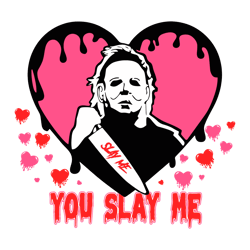 horror you slay me michael myers svg