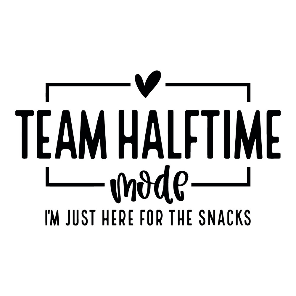 3001241038-team-halftime-mode-just-here-for-the-snacks-svg-3001241038png.png