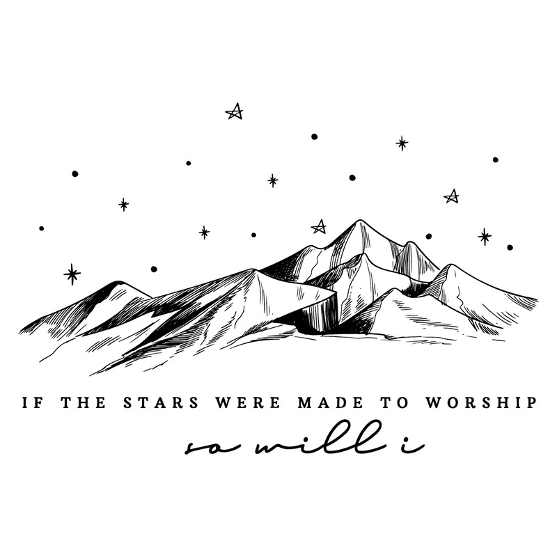 0112231038-if-the-stars-were-made-to-worship-so-will-i-svg-0112231038png.png
