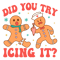 0412231013-did-you-try-icing-it-christmas-gingerbread-svg-0412231013png.png